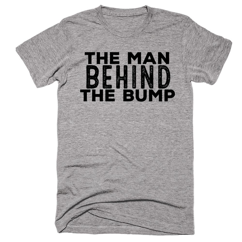 The Man Behind The Bump T-shirt - Shirtoopia