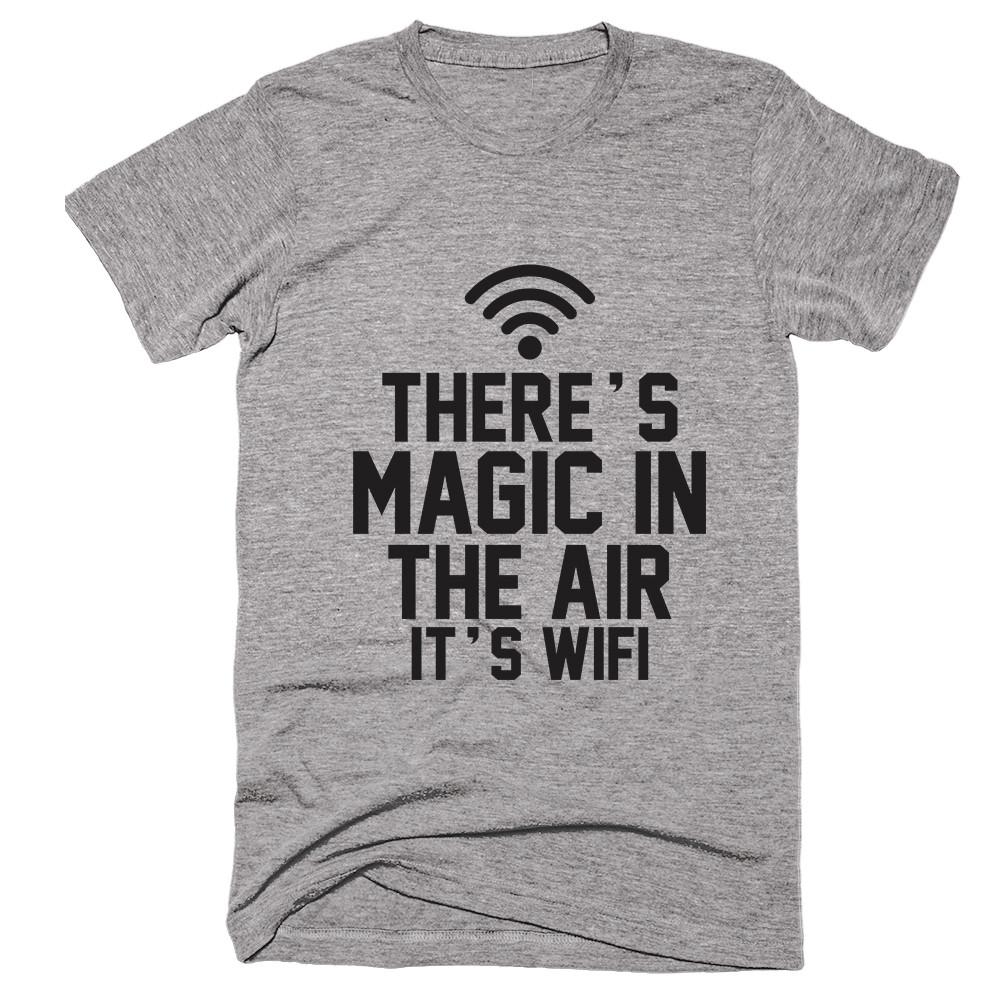 There's Magic In The Air It's Wifi T-shirt - Shirtoopia