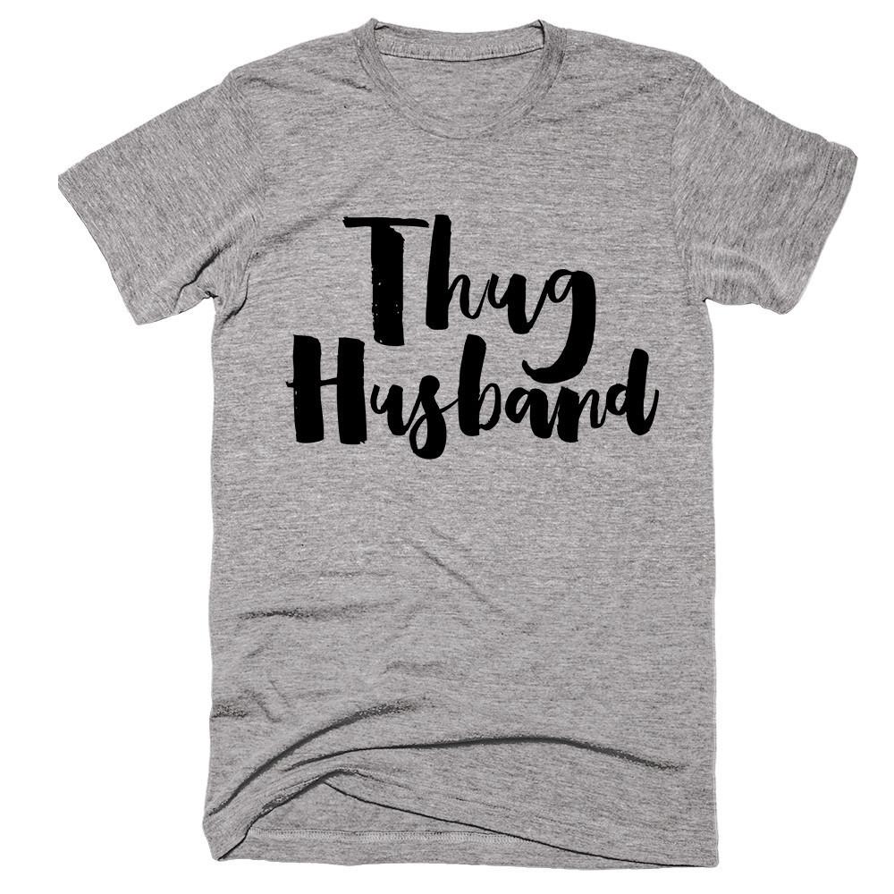 Thug Husband T-Shirt - Shirtoopia