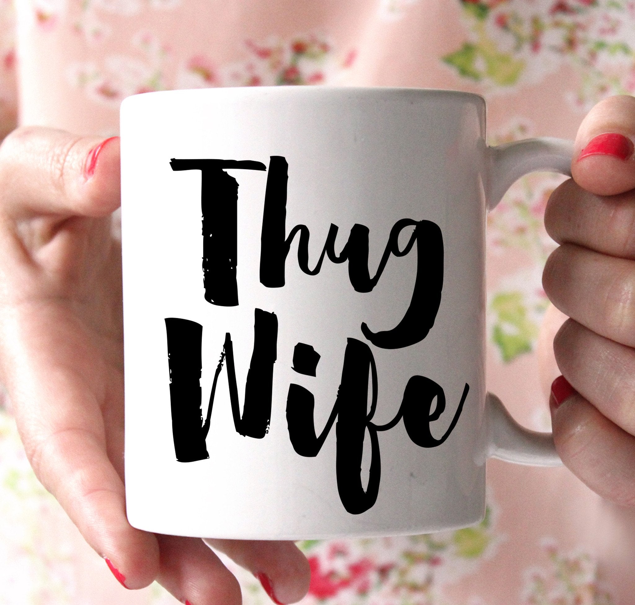 Thug Wife Mug - Shirtoopia