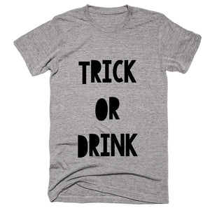 Trick Or Drink T-Shirt - Shirtoopia