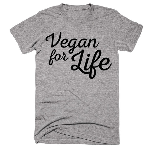 Vegan For Life T-Shirt - Shirtoopia