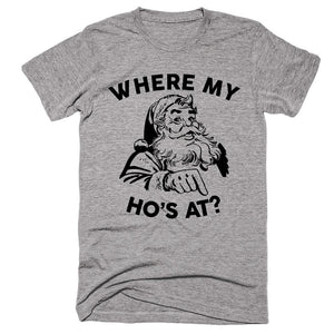 Where My Ho's At Santa Claus T-Shirt - Shirtoopia