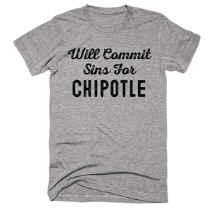 Will Commit Sins For Chipotle T-shirt - Shirtoopia