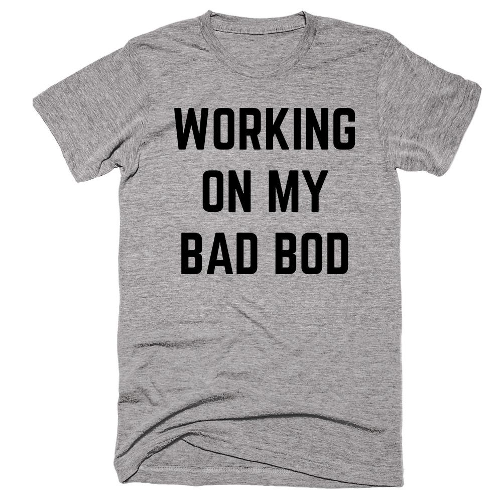 Working On My Bad Bod T-shirt - Shirtoopia