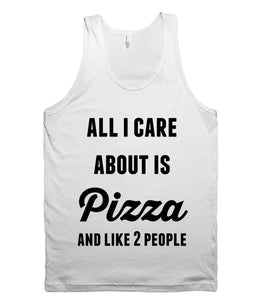 all i care about is Pizza and like 2 people tank top - Shirtoopia