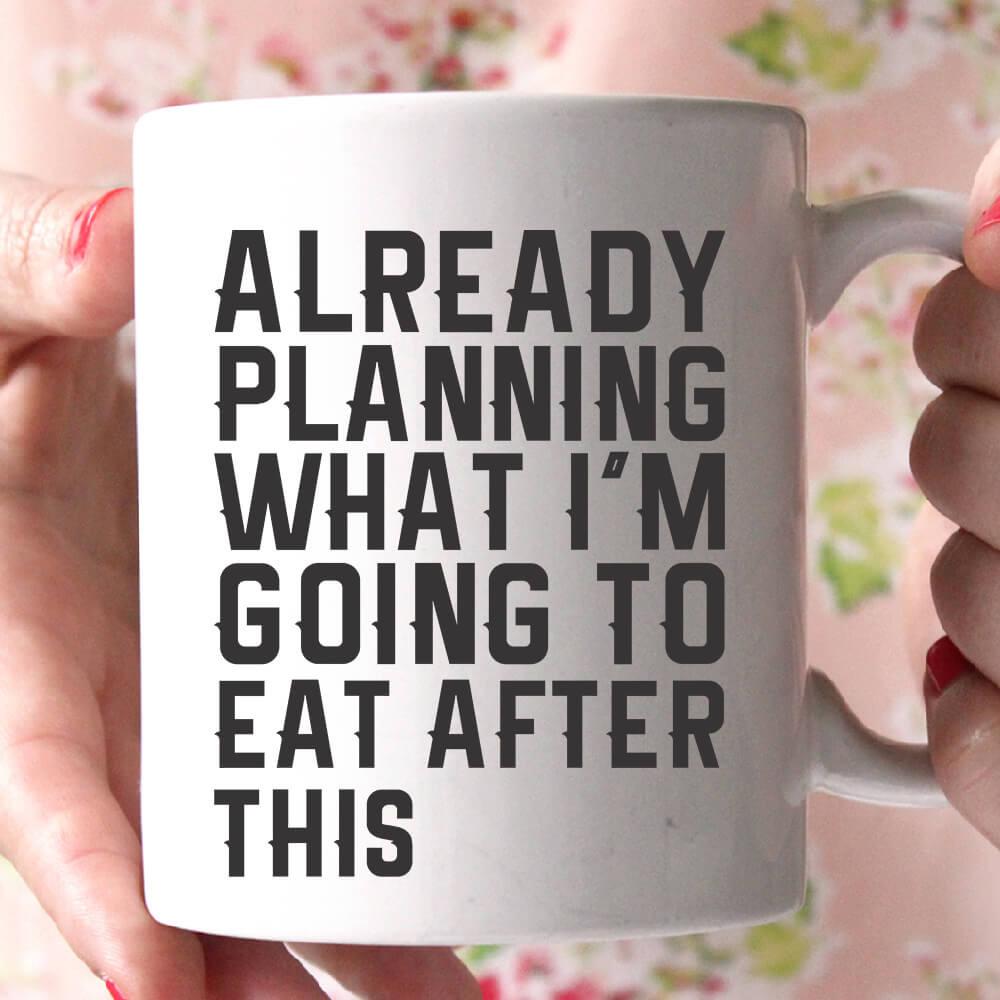 already planning coffee mug 