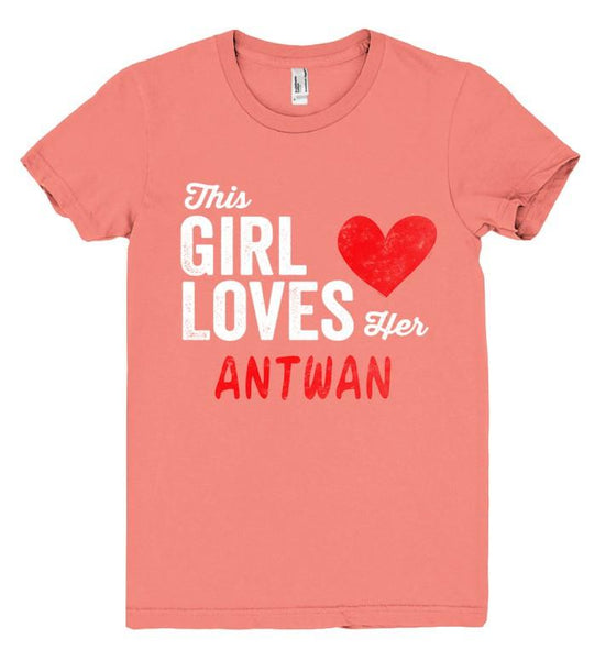 This Girl Loves her ANTWAN Personalized T-Shirt - Shirtoopia