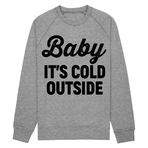 BABY its Cold Outside Sweatshirt Fleece - Shirtoopia