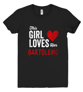 This Girl Loves her BARTOLEMO Personalized T-Shirt - Shirtoopia