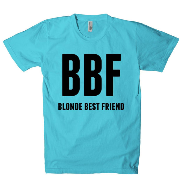 BBF blonde best friend  t-shirt - Shirtoopia