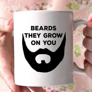 beards they grow on you coffee mug 