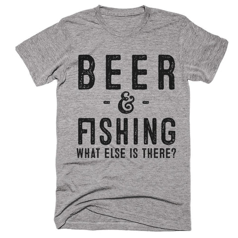 beer & fishing what else is there? t-shirt - Shirtoopia