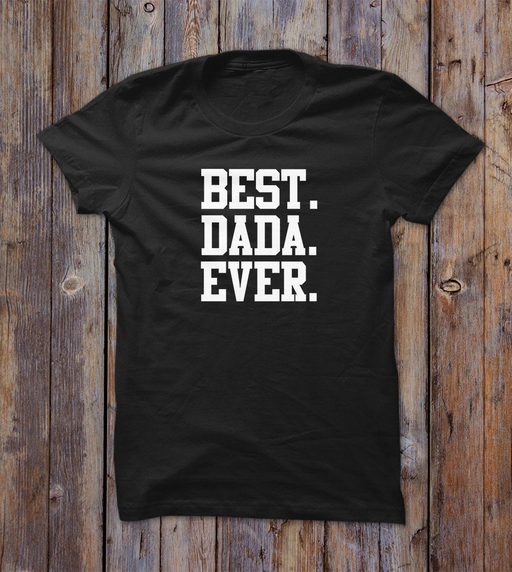 Best Dada Ever T-shirt 