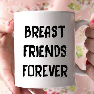breast friend forever coffee mug 