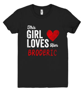 This Girl Loves her BRODERIC Personalized T-Shirt - Shirtoopia