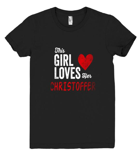 This Girl Loves her CHRISTOFFER Personalized T-Shirt - Shirtoopia