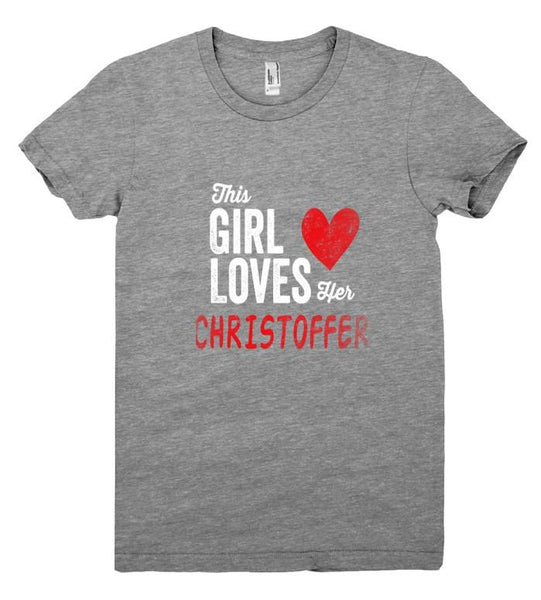 This Girl Loves her CHRISTOFFER Personalized T-Shirt - Shirtoopia