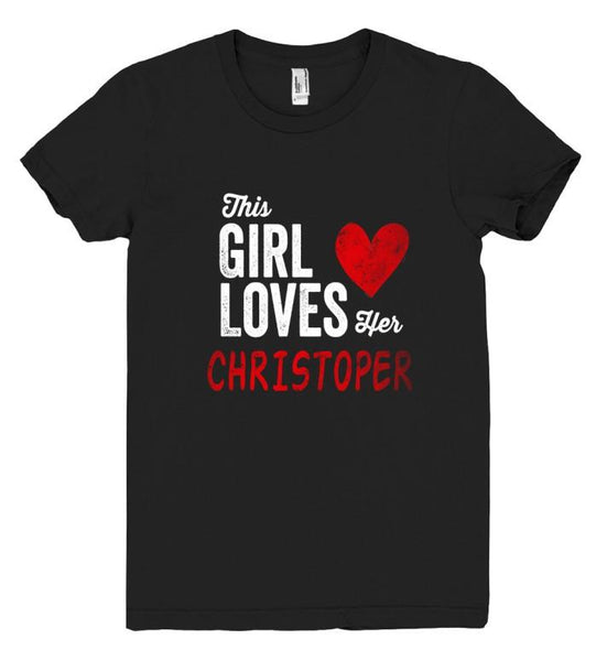 This Girl Loves her CHRISTOPER Personalized T-Shirt - Shirtoopia