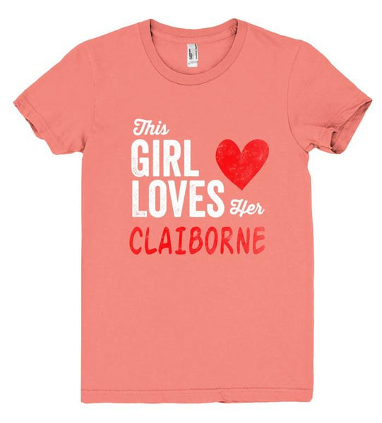 This Girl Loves her CLAIBORNE Personalized T-Shirt - Shirtoopia