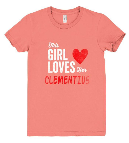 This Girl Loves her CLEMENTIUS Personalized T-Shirt - Shirtoopia