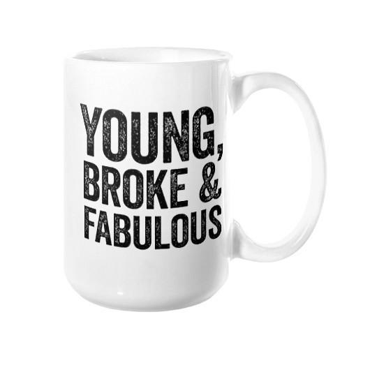 Young, Broke and Fabulous Mug - Shirtoopia