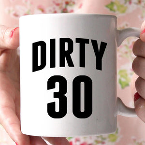 dirty 30 coffee mug - Shirtoopia