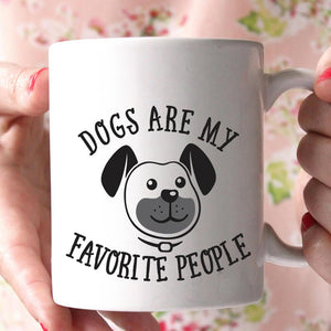 dog are my favorite people coffee mug - Shirtoopia