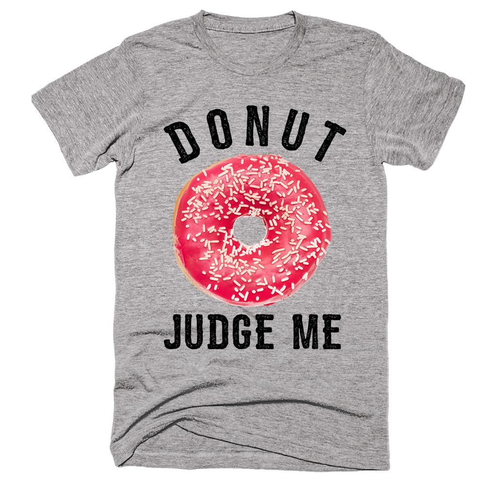 Donut Judge Me T-Shirt - Shirtoopia