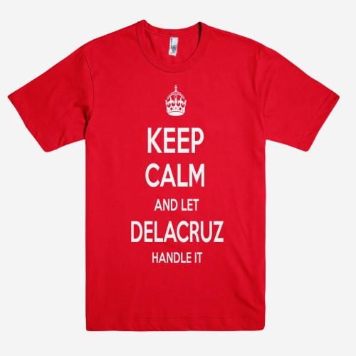 Keep Calm and let DELACRUZ Handle it Personalized Name T-Shirt ln - Shirtoopia