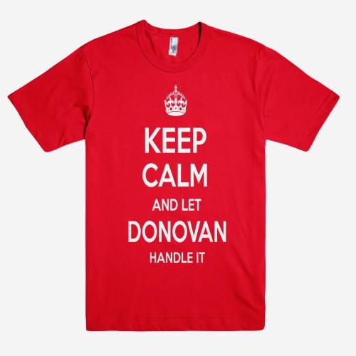 Keep Calm and let DONOVAN Handle it Personalized Name T-Shirt ln - Shirtoopia