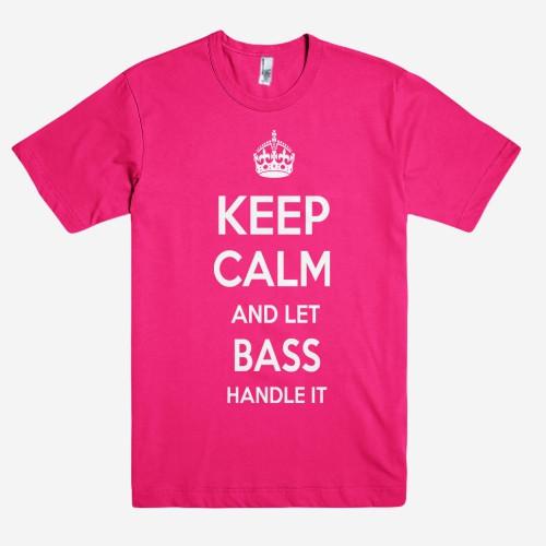 Keep Calm and let BASS Handle it Personalized Name T-Shirt ln - Shirtoopia
