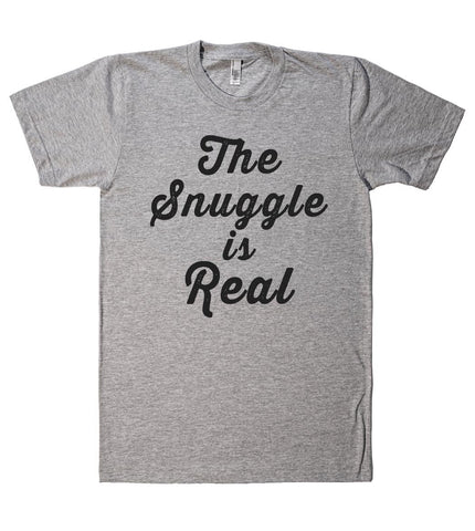the snuggle is real t shirt - Shirtoopia