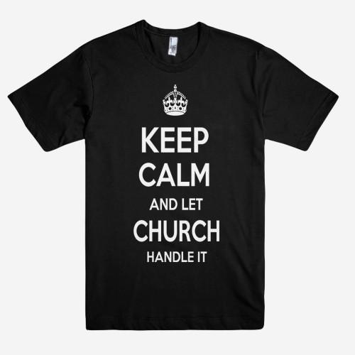 Keep Calm and let CHURCH Handle it Personalized Name T-Shirt ln - Shirtoopia