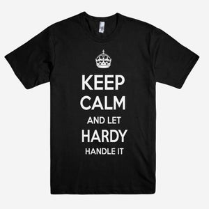 Keep Calm and let HARDY Handle it Personalized Name T-Shirt ln - Shirtoopia