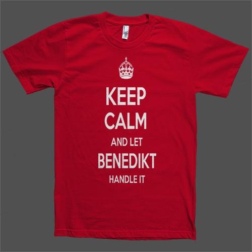 Keep Calm and let Benedikt Handle it Personalized Name T-Shirt - Shirtoopia