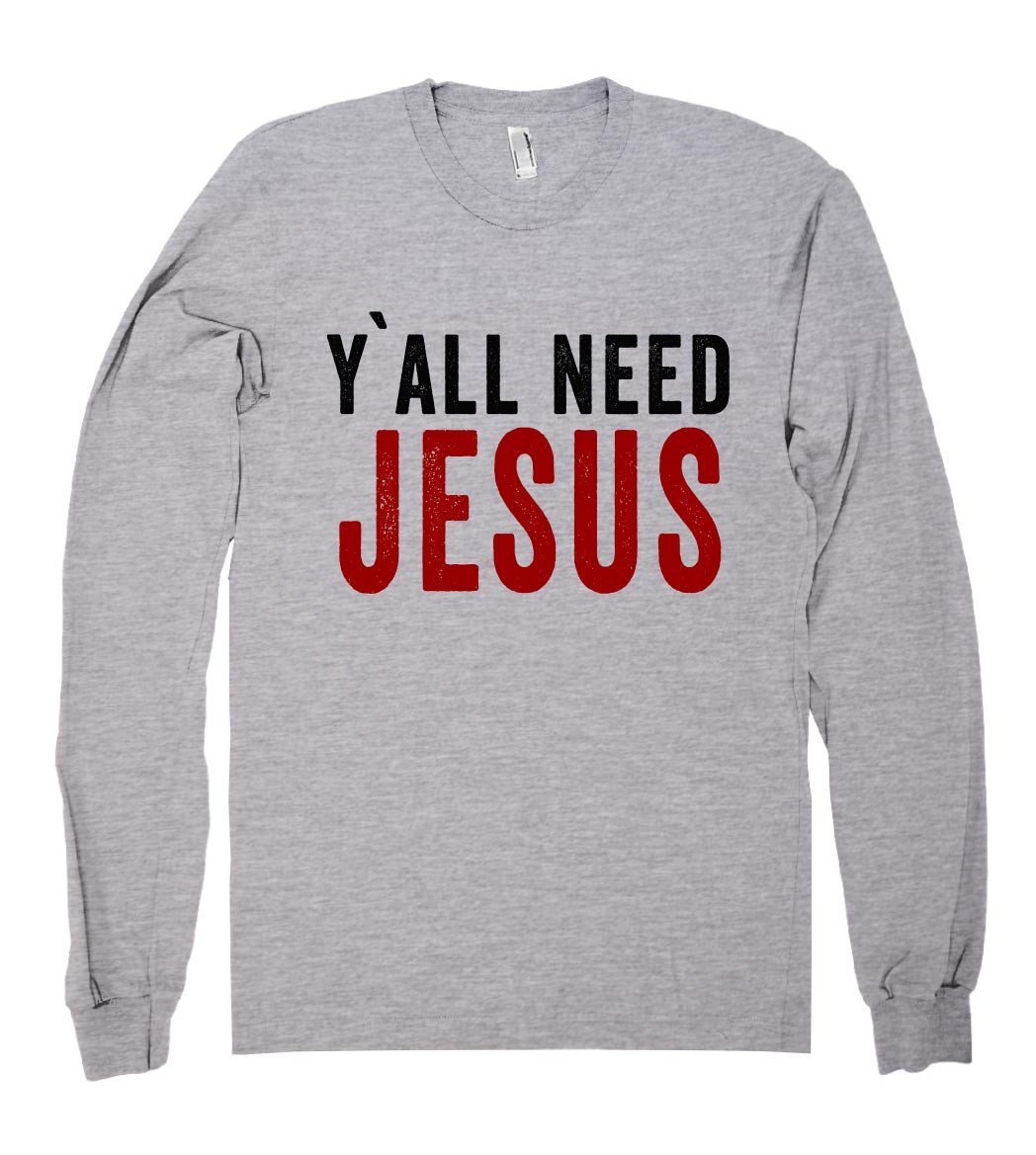 y`all need jesus shirt - Shirtoopia