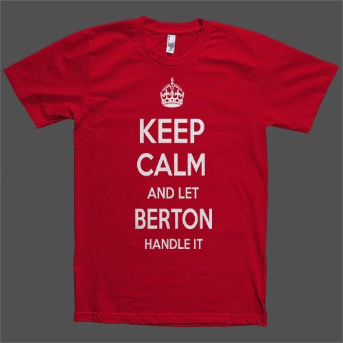 Keep Calm and let Berton Handle it Personalized Name T-Shirt - Shirtoopia