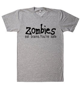zombies eat brains youre safe tshirt - Shirtoopia