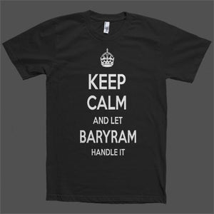 Keep Calm and let Baryram Handle it Personalized Name T-Shirt - Shirtoopia