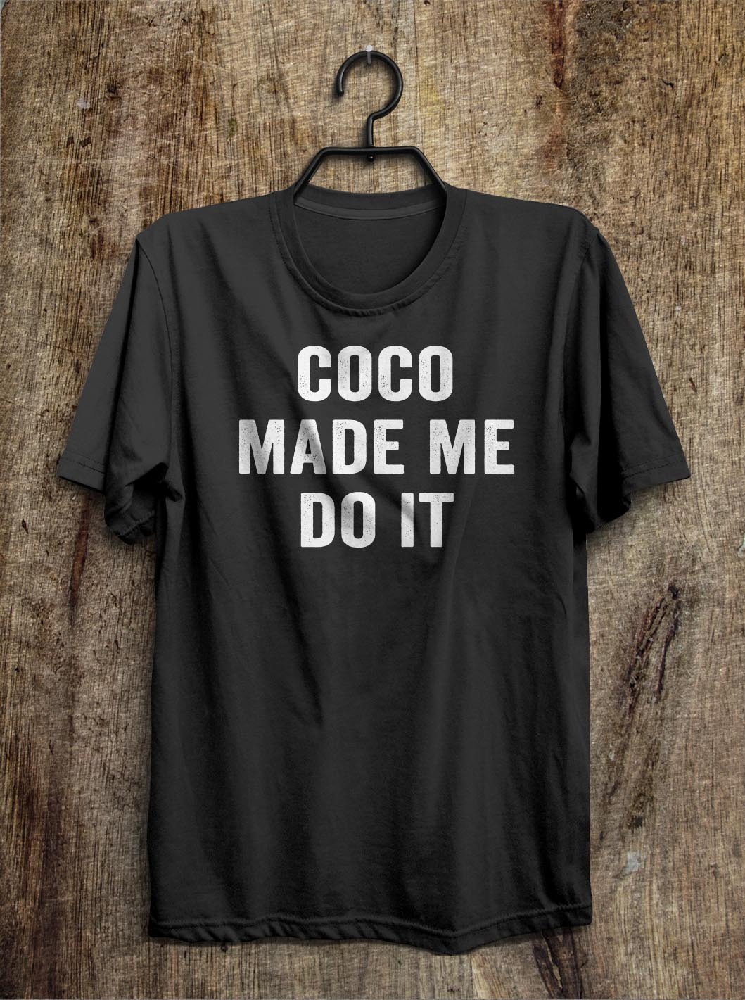 coco made me do it t shirt - Shirtoopia