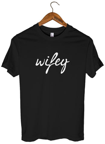 Wifey T-Shirt - Shirtoopia