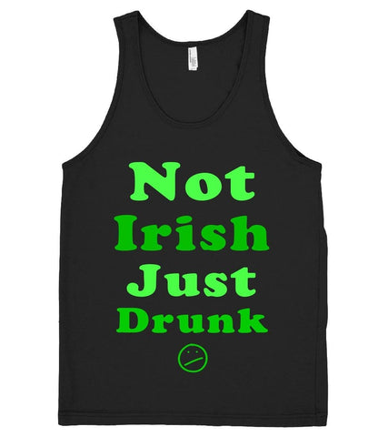 Not Irish Just  Drunk tank top shirt - Shirtoopia