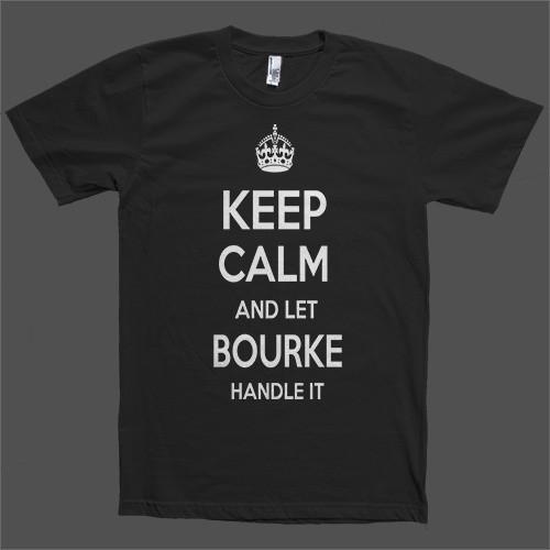 Keep Calm and let Bourke Handle it Personalized Name T-Shirt - Shirtoopia