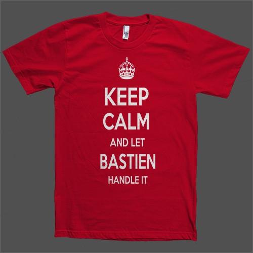 Keep Calm and let Bastien Handle it Personalized Name T-Shirt - Shirtoopia