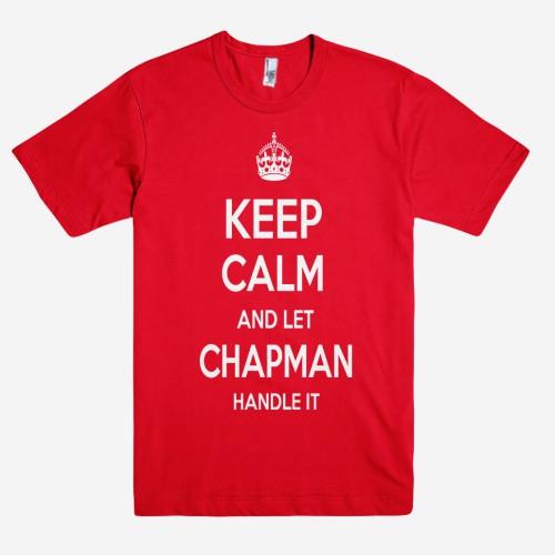 Keep Calm and let CHAPMAN Handle it Personalized Name T-Shirt ln - Shirtoopia