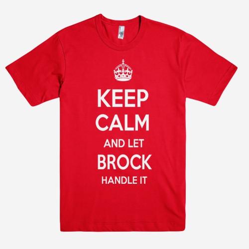 Keep Calm and let BROCK Handle it Personalized Name T-Shirt ln - Shirtoopia