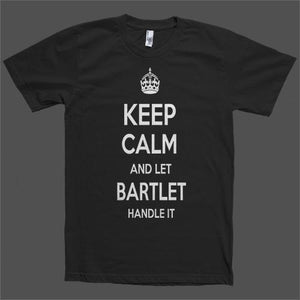 Keep Calm and let Bartlet Handle it Personalized Name T-Shirt - Shirtoopia