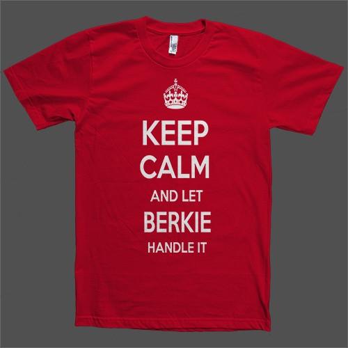 Keep Calm and let Berkie Handle it Personalized Name T-Shirt - Shirtoopia
