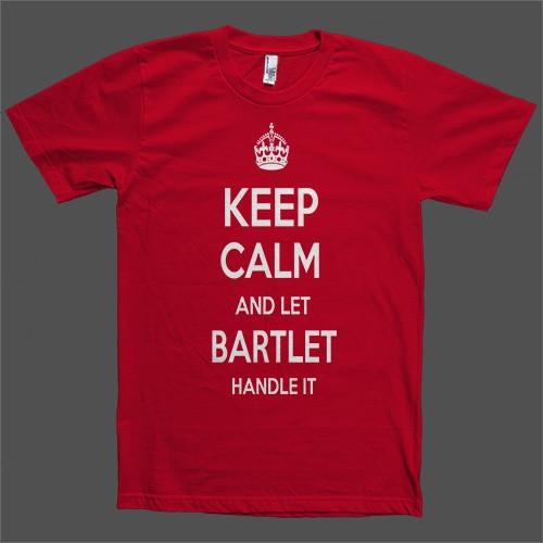 Keep Calm and let Bartlet Handle it Personalized Name T-Shirt - Shirtoopia